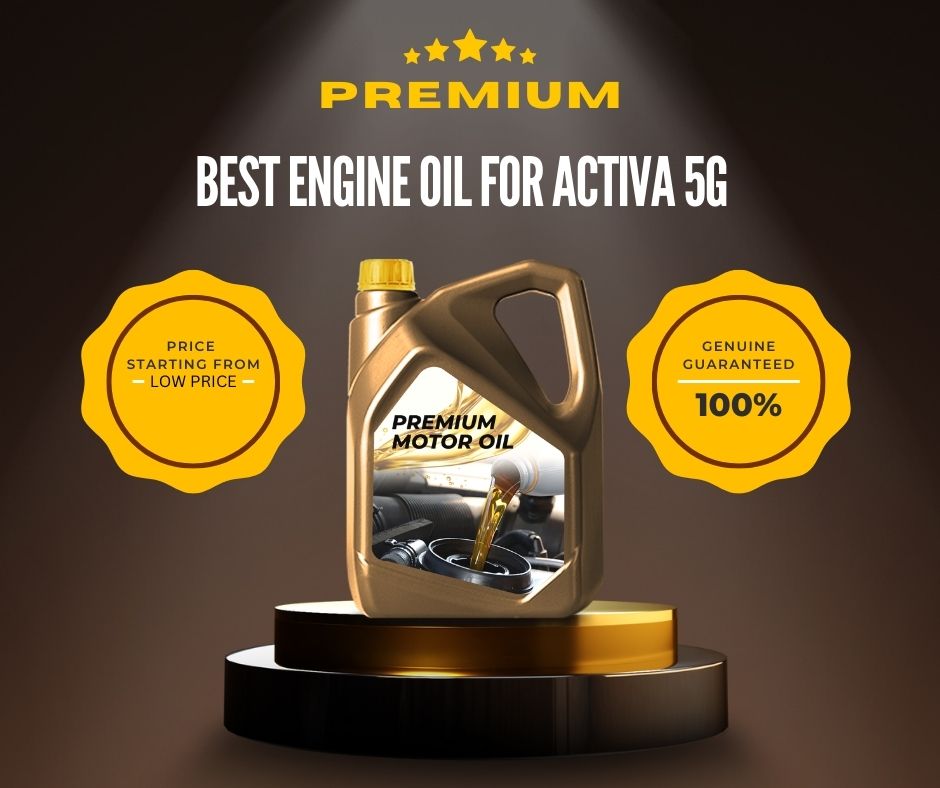 Best Engine Oil for Activa 5G