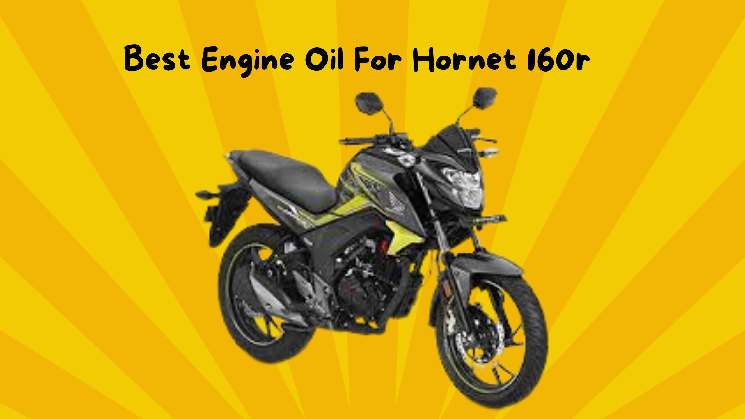 Best engine oil for hornet 160r
