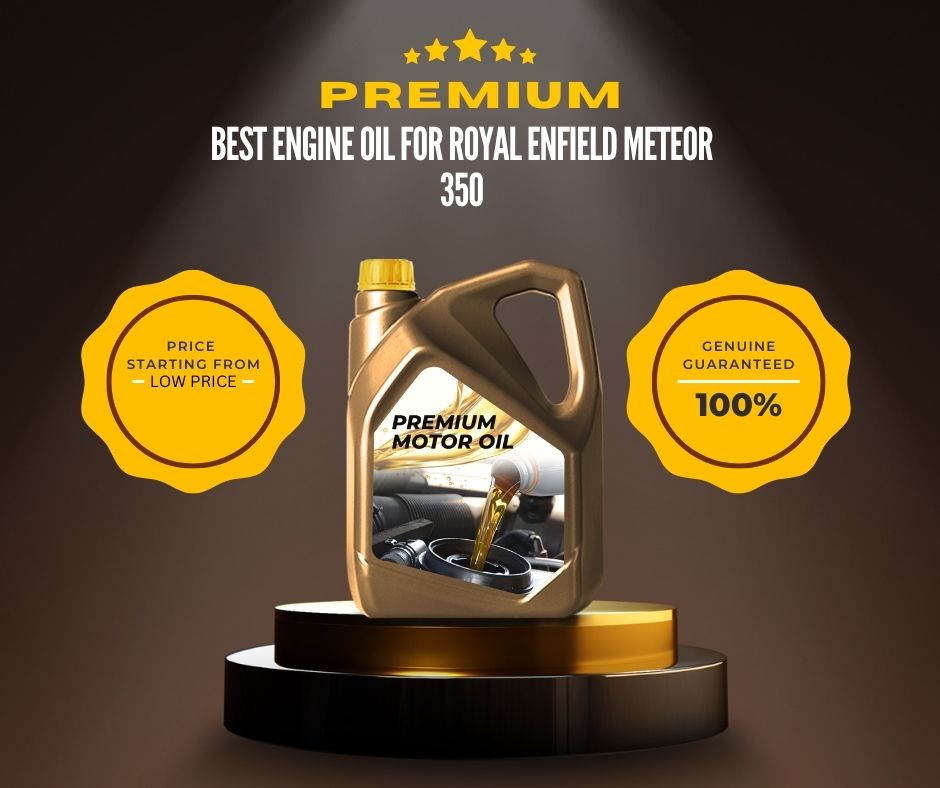 best engine oil for Royal Enfield Meteor 350